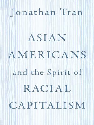 cover image of Asian Americans and the Spirit of Racial Capitalism